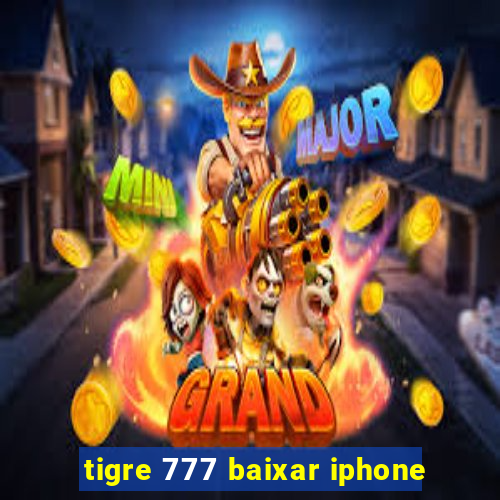 tigre 777 baixar iphone